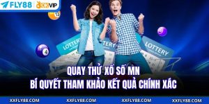 Quay Thử Xổ Số MN | Bí Quyết Tham Khảo Kết Quả Chính Xác